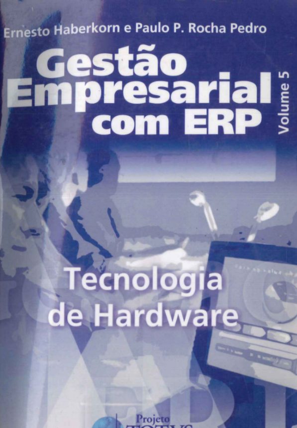 Capa do livro Gestão Empresarial com ERP — Tecnologia e Hardware